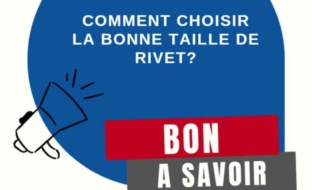 Comment choisir la taille d’un rivet?